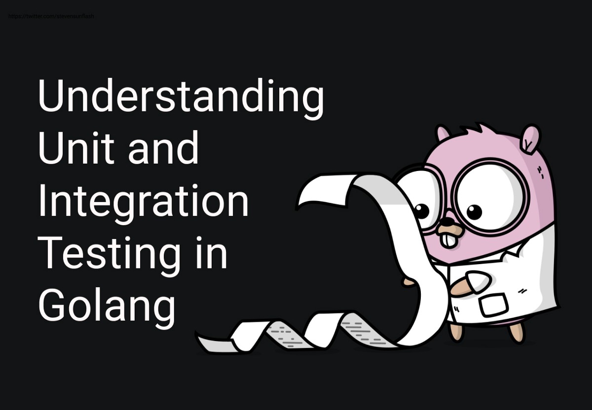 Unit Integration and Testing in Golang
